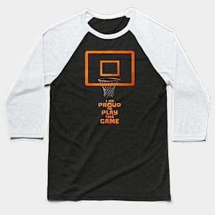 I am proud to play this game Baseball T-Shirt